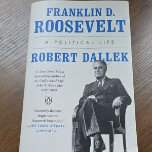 Franklin D. Roosevelt: A Political Life by Robert Dallek